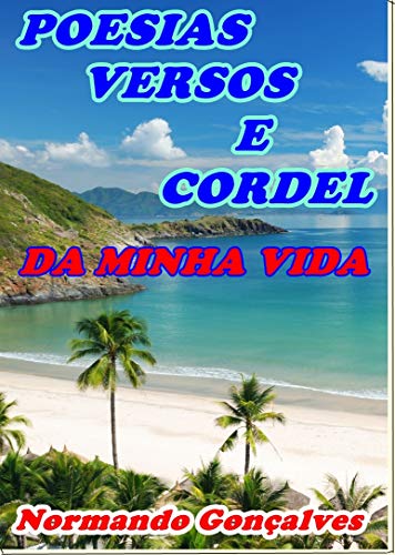 Livro PDF POESIA, VERSOS E CORDEL DA MINHA VIDA: A VIDA EM POESIA