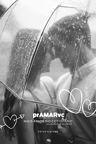 Livro PDF PRAMARVC – MAIS AMOR NO COTIDIANO: VERSO E PROSA