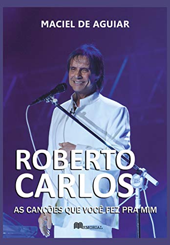 Livro PDF ROBERTO CARLOS: AS CANÇÕES QUE VOCÊ FEZ PRA MIM