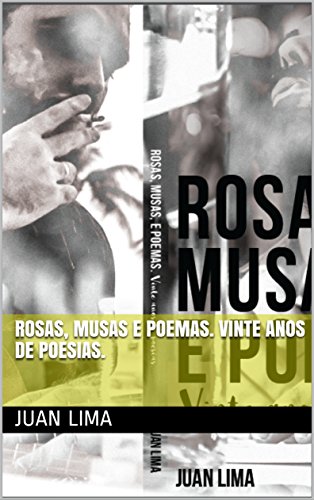 Capa do livro: Rosas, Musas e Poemas. Vinte Anos de Poesias. - Ler Online pdf
