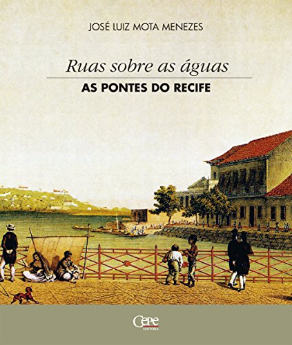 Capa do livro: Ruas sobre as águas: as pontes do Recife - Ler Online pdf