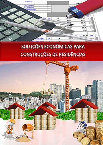 Livro PDF SOLUÇÕES ECONÔMICAS PARA CONSTRUÇÕES DE RESIDÊNCIAS