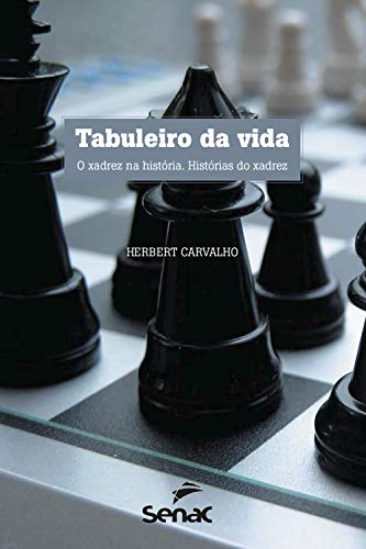 Capa do livro: Tabuleiro da vida: o xadrez na história - Ler Online pdf