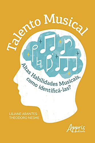 Livro PDF Talento Musical: Altas Habilidades Musicais, como Identificá-las?
