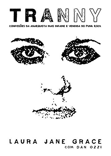 Capa do livro: Tranny: Confissões da Anarquista Mais Infame e Vendida do Punk Rock - Ler Online pdf