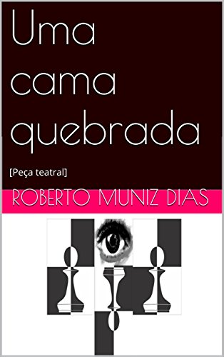 Livro PDF Uma cama quebrada: [Peça teatral]