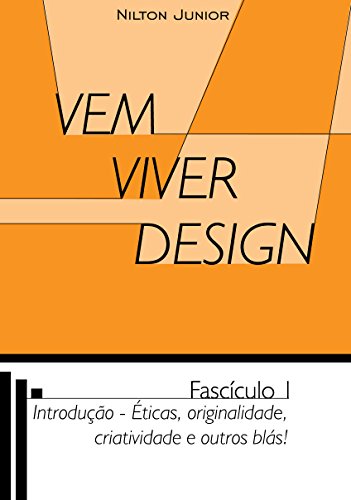 Capa do livro: Vem Viver Design: Fascículo 1 – Ética, originalidade, criatividade e outros blás - Ler Online pdf