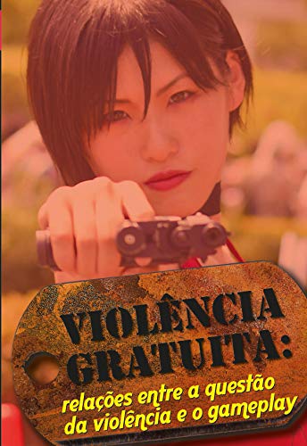 Livro PDF Violência Gratuita: As relações entre a agressão nos sistemas imersivos e o gameplay digital (Série Diversão Pura)