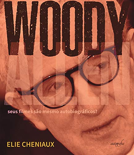Livro PDF Woody Allen: seus filmes são mesmo autobiográficos?