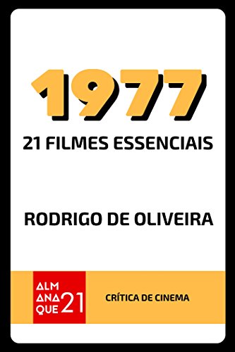 Livro PDF 1977: 21 Filmes Essenciais (Crítica de Cinema Livro 1)