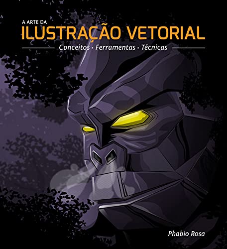 Capa do livro: A Arte da Ilustração Vetorial: Conceitos, Ferramentas e Técnicas - Ler Online pdf