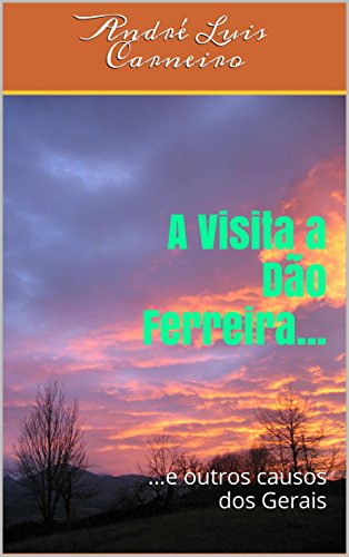 Capa do livro: A Visita a Dão Ferreira…: …e outros causos dos Gerais - Ler Online pdf