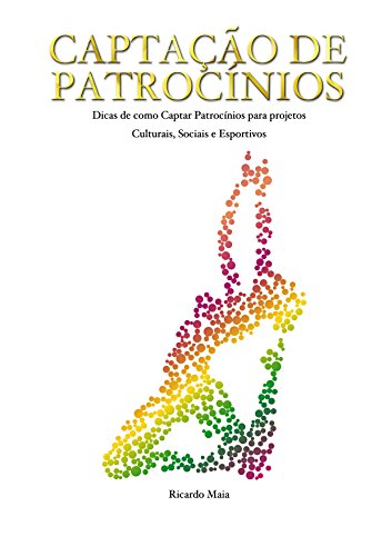 Livro PDF Captação de Patrocínios: Dicas de Como Captar Patrocínios para Projetos Culturais, Sociais e Esportivos