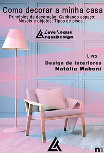 Capa do livro: Como decorar a minha casa: Design de interiores – Livro 1 - Ler Online pdf