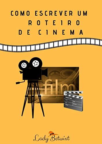 Livro PDF Como escrever um roteiro de cinema: Guia prático