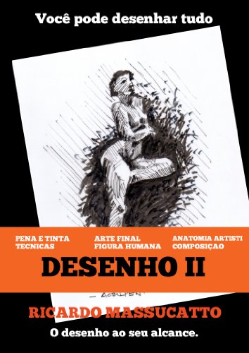 Capa do livro: DESENHO ARTÍSTICO – VOLUME II – CONCEITOS E TÉCNICAS AVANÇADAS DE DESENHO: Desenho integrado a pintura, técnicas avançadas - Ler Online pdf