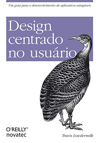 Capa do livro: Design Centrado no Usuário: Um guia para o desenvolvimento de aplicativos amigáveis - Ler Online pdf