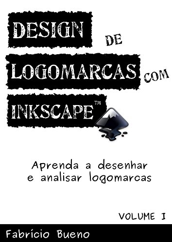 Livro PDF Design de Logomarcas com Inkscape: Aprenda desenhar e analisar logomarcas