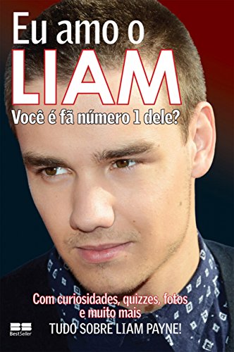 Livro PDF Eu amo o Liam: Você é fã número 1 dele? (Eu amo One Direction Livro 2)