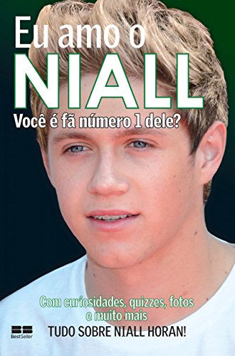 Livro PDF Eu amo o Niall: Você é fã número 1 dele? (Eu amo One Direction Livro 4)