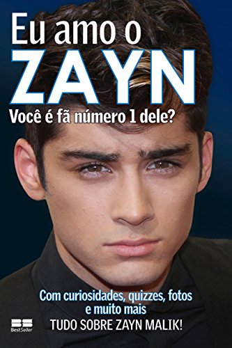 Livro PDF Eu amo o Zayn: Você é fã número 1 dele? (Eu amo One Direction Livro 5)