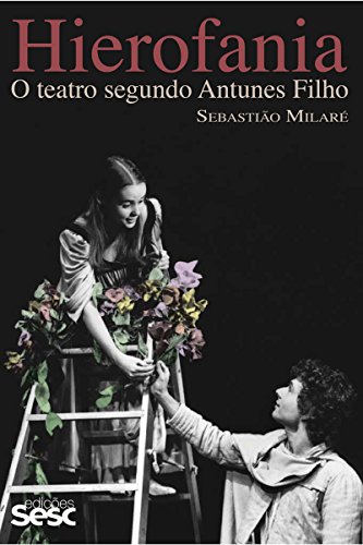 Livro PDF Hierofania: O teatro segundo Antunes Filho