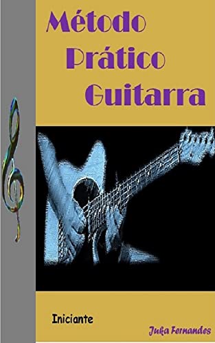 Capa do livro: Método Prático de Guitarra: Fácil e Intuitivo de Aprender - Ler Online pdf