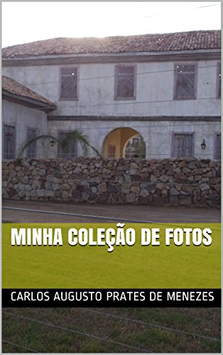 Livro PDF MINHA COLEÇÃO DE FOTOS (COLECIONANDO RECORDAÇÕES Livro 1)