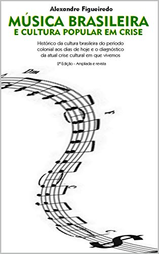 Livro PDF MÚSICA BRASILEIRA E CULTURA POPULAR EM CRISE