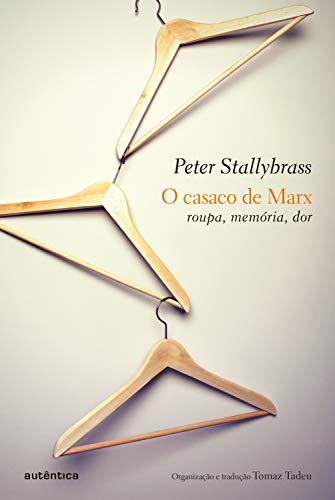 Capa do livro: O casaco de Marx: Roupa, memória, dor - Ler Online pdf
