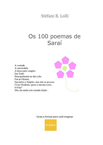 Capa do livro: Os 100 Poemas de Saraí: Volume 1 - Ler Online pdf