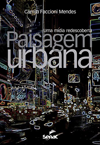 Capa do livro: Paisagem urbana: Uma mídia redescoberta - Ler Online pdf