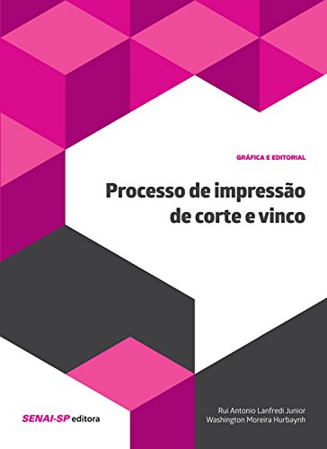 Capa do livro: Processo de impressão de corte e vinco (Gráfica e Editorial) - Ler Online pdf