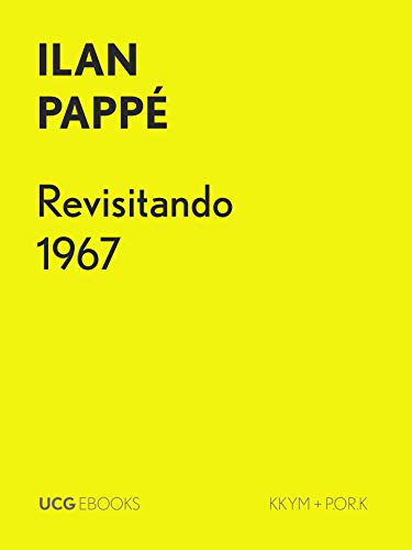 Livro PDF Revisitando 1967: O falso paradigma da paz, da divisão e da paridade (UCG EBOOKS)