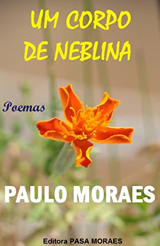 Capa do livro: UM CORPO DE NEBLINA: (Poemas de Amor) - Ler Online pdf