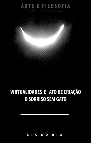 Livro PDF: Virtualidades e Ato de Criação – O Sorriso Sem Gato