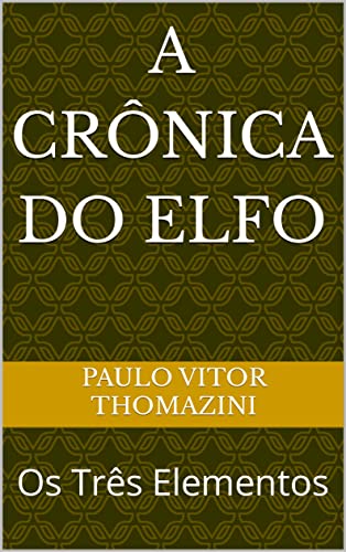 Livro PDF A Crônica Do Elfo: Os Três Elementos