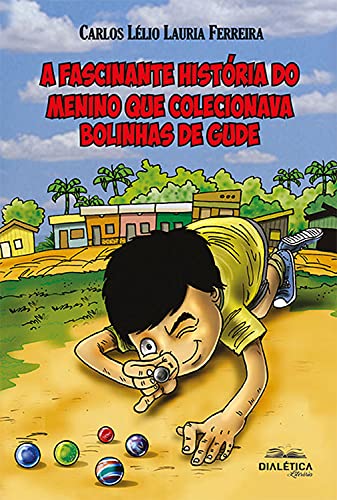 Livro PDF A fascinante história do menino que colecionava bolinhas de gude