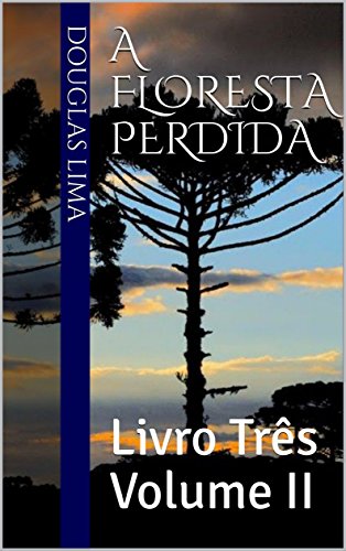 Livro PDF A Floresta Perdida: Livro Três Volume II (Contos de Eldara 2)