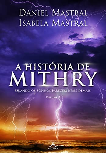 Livro PDF A História de Mithry – Quando os Sonhos Parecem Reais Demais: ( Volume 2 )