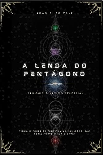 Capa do livro: A lenda do pentágono (O último Celestial Livro 1) - Ler Online pdf