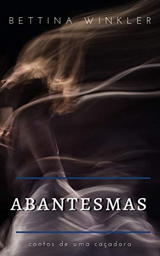 Livro PDF Abantesmas (Contos de uma Caçadora Livro 2)