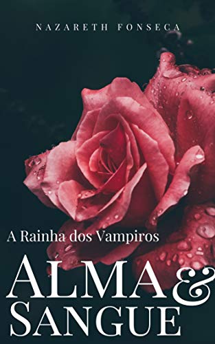 Livro PDF Alma e Sangue: A Rainha dos Vampiros