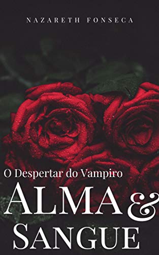 Livro PDF Alma e Sangue: O Despertar do Vampiro