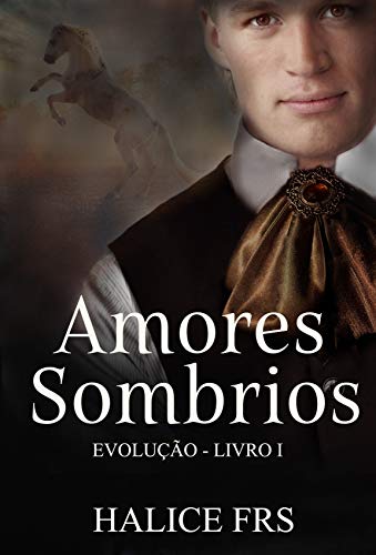 Livro PDF Amores Sombrios : Evolução – livro 1