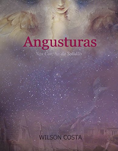 Livro PDF Angusturas: Nos Confins da Solidão