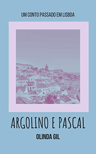 Livro PDF Argolino e Pascal: Um conto passado em Lisboa