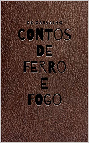 Livro PDF CONTOS DE FERRO E FOGO: A historia de um Ferreiro