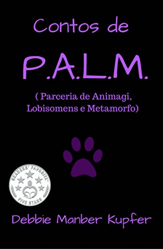 Livro PDF Contos de P.A.L.M. ( Parceria de Animagi, Lobisomens e Metamorfo)