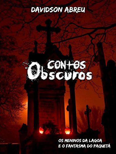 Livro PDF Contos Obscuros: Os Meninos da Lagoa e O Fantasma do Paquetá